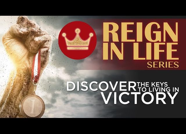 Reign In Life: Part 9 - Reigning Through The Power Of The Holy Spirit