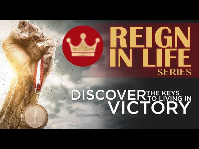 Reign In Life: Part 9 - Reigning Through The Power Of The Holy Spirit