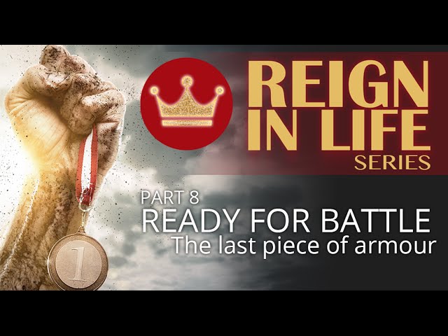 Reign In Life: Part 8 - Ready For Battle 6 - The last piece of armour