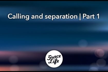 Calling and Separation: Part 1 - A Good News Story