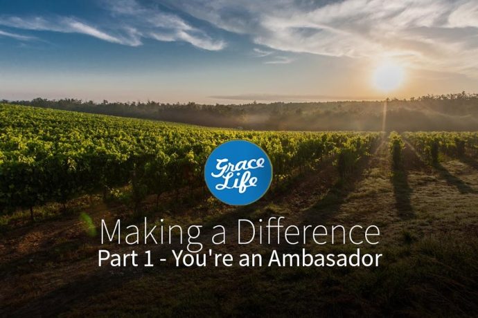 Make a Difference | Part 1 - You are an Ambassador