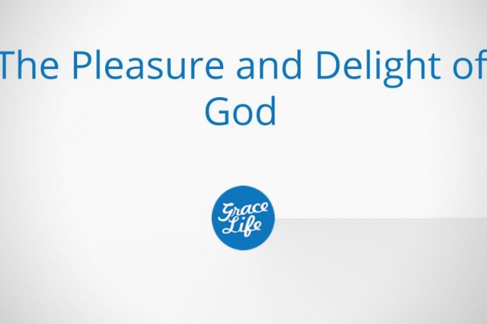 The Pleasure and Delight of God