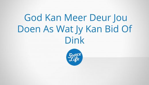 God Kan Meer Deur Jou Doen As Wat Jy Kan Bid Of Dink Getrouheid - Deel 1: Leef Met Geen Beperkings!