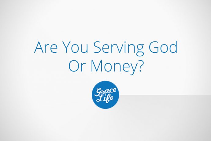 Are You Serving God Or Money