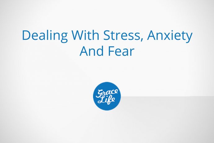 Dealing With Stress, Anxiety and Fear: Processing The Issues of life