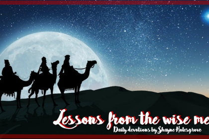 Lessons from the wise men, part 1 - Thursday, 21 December