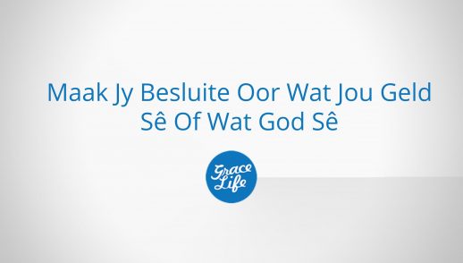 Maak Jy Besluite Oor Wat Jou Geld Sê Of Wat God Sê