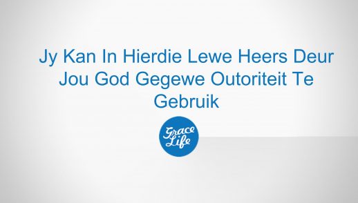 Jy Kan In Hierdie Lewe Heers Deur Jou God Gegewe Outoriteit Te Gebruik