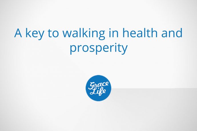 A key to walking in healthy and prosperity